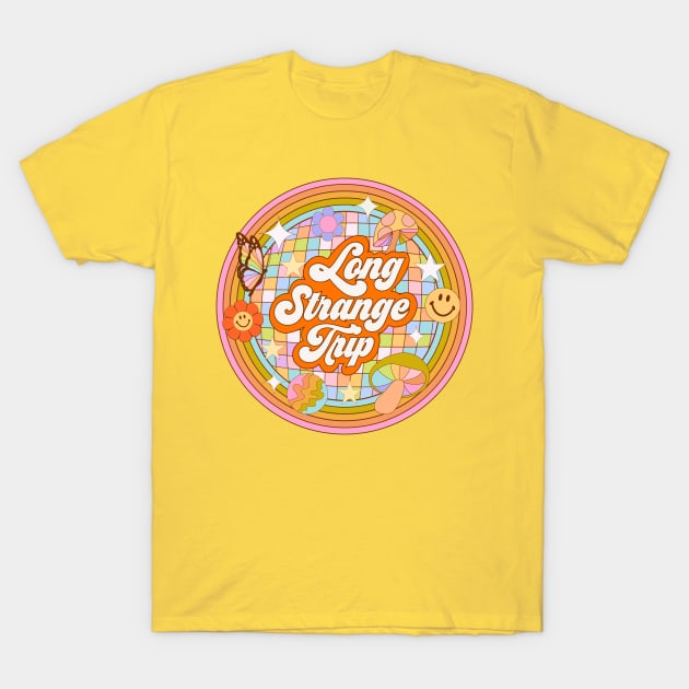 Long Strange Trip T-Shirt by Deardarling